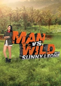 Man vs Wild with Sunny Leone (2018) Season 01 Hindi Amazon WEB-DL – 480P | 720P | 1080P – Download & Watch Online